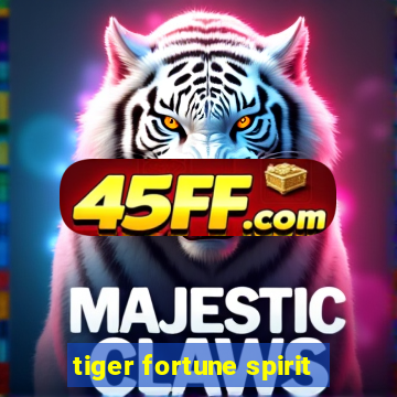 tiger fortune spirit